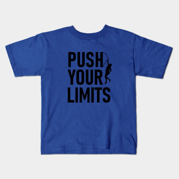 Push your limits Kids T-Shirt by Hot-Mess-Zone